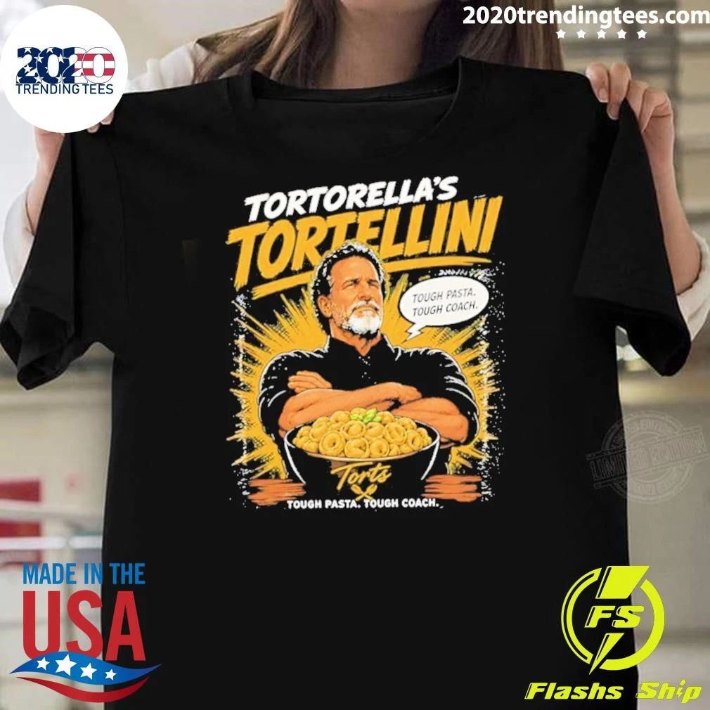 Tortorellas Tortellini Tough Pasta Tough Coach Shirt Unisex T-shirt, Sweatshirt, Hoodie, Long Sleeve Tee - T-Shirt, Sweatshirt, Hoodie