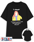 I mask Im doing my part to make the world better will you shirt Unisex T-shirt, Sweatshirt, Hoodie, Long Sleeve Tee - T-Shirt, Sweatshirt, Hoodie