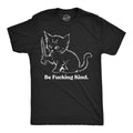 Mens Funny T Shirts Be  Kind Sarcastic Kitten Graphic Novelty Tee for Men Unisex T-shirt, Sweatshirt, Hoodie, Long Sleeve Tee - T-Shirt, Sweatshirt, Hoodie