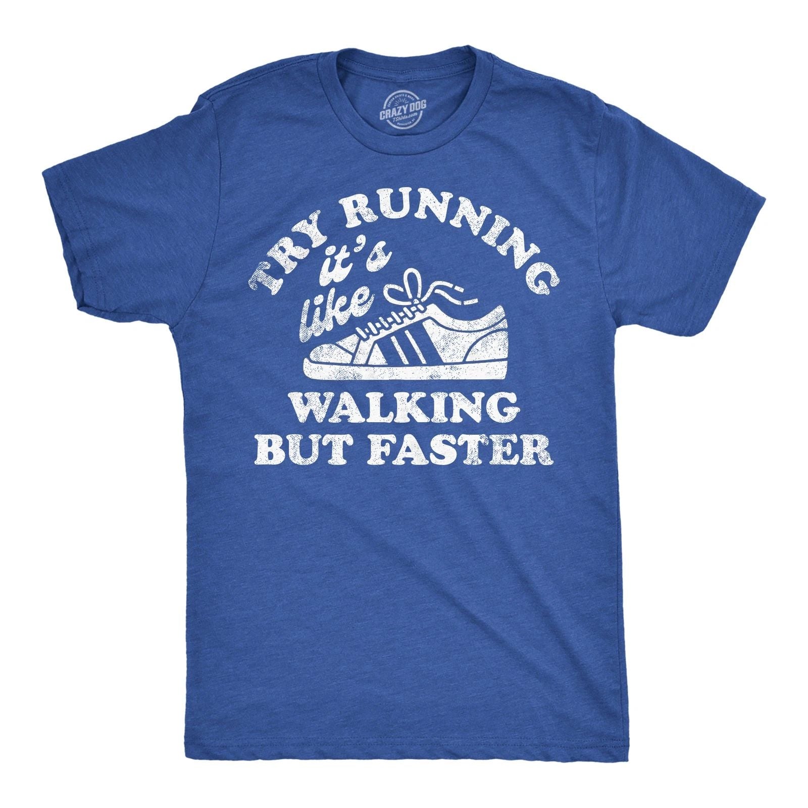 Mens Funny T Shirts Try Running Its Like Walking But Faster Sarcastic Tee Unisex T-shirt, Sweatshirt, Hoodie, Long Sleeve Tee - T-Shirt, Sweatshirt, Hoodie