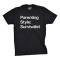 Mens Parenting Style: Survivalist T Shirt Funny Sarcastic Dad Tee for Guys Unisex T-shirt, Sweatshirt, Hoodie, Long Sleeve Tee - T-Shirt, Sweatshirt, Hoodie