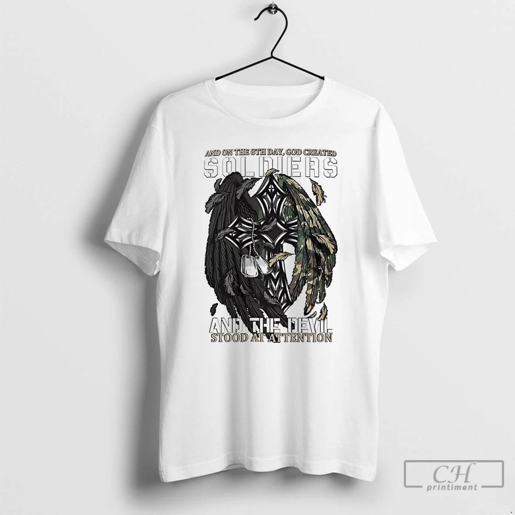 Classic And On The 8th Day God Created Soldiers The Devil Stood At Attention Unisex T-shirt, Sweatshirt, Hoodie, Long Sleeve Tee - T-Shirt, Sweatshirt, Hoodie