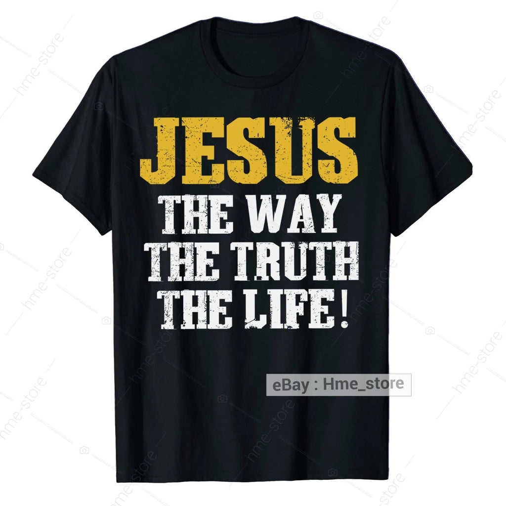 Jesus The Way Truth Life T-Shirt For Christian Bible Religious Faith In God Tee Unisex T-shirt, Sweatshirt, Hoodie, Long Sleeve Tee - T-Shirt, Sweatshirt, Hoodie