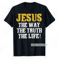 Jesus The Way Truth Life T-Shirt For Christian Bible Religious Faith In God Tee Unisex T-shirt, Sweatshirt, Hoodie, Long Sleeve Tee - T-Shirt, Sweatshirt, Hoodie