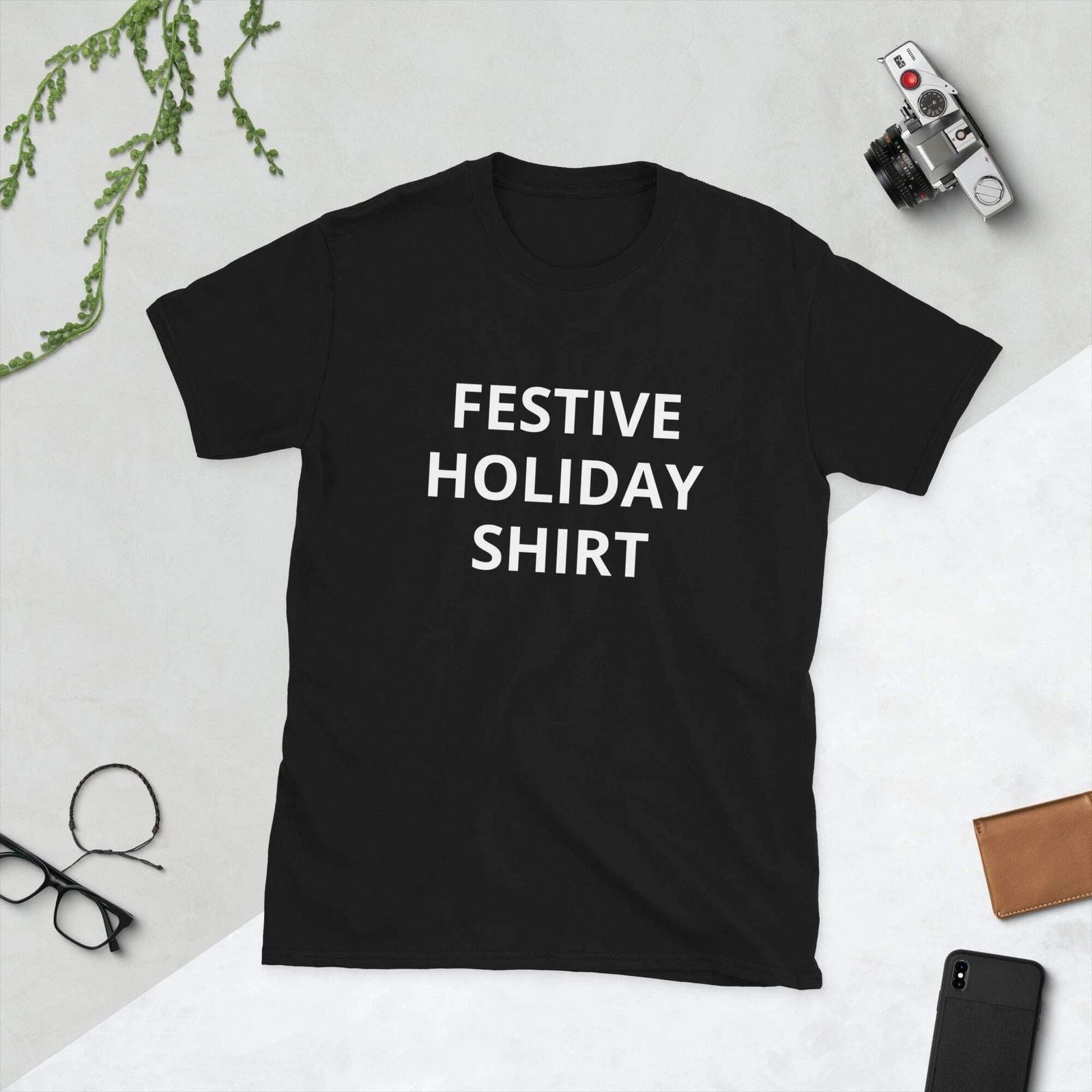 FESTIVE HOLIDAY SHIRT - Short-Sleeve Unisex T-Shirt Unisex T-shirt, Sweatshirt, Hoodie, Long Sleeve Tee - T-Shirt, Sweatshirt, Hoodie