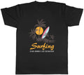 Funny Surfing Mens T-Shirt Because Swimming is Just Too Mainstream Tee Gift Unisex T-shirt, Sweatshirt, Hoodie, Long Sleeve Tee - T-Shirt, Sweatshirt, Hoodie