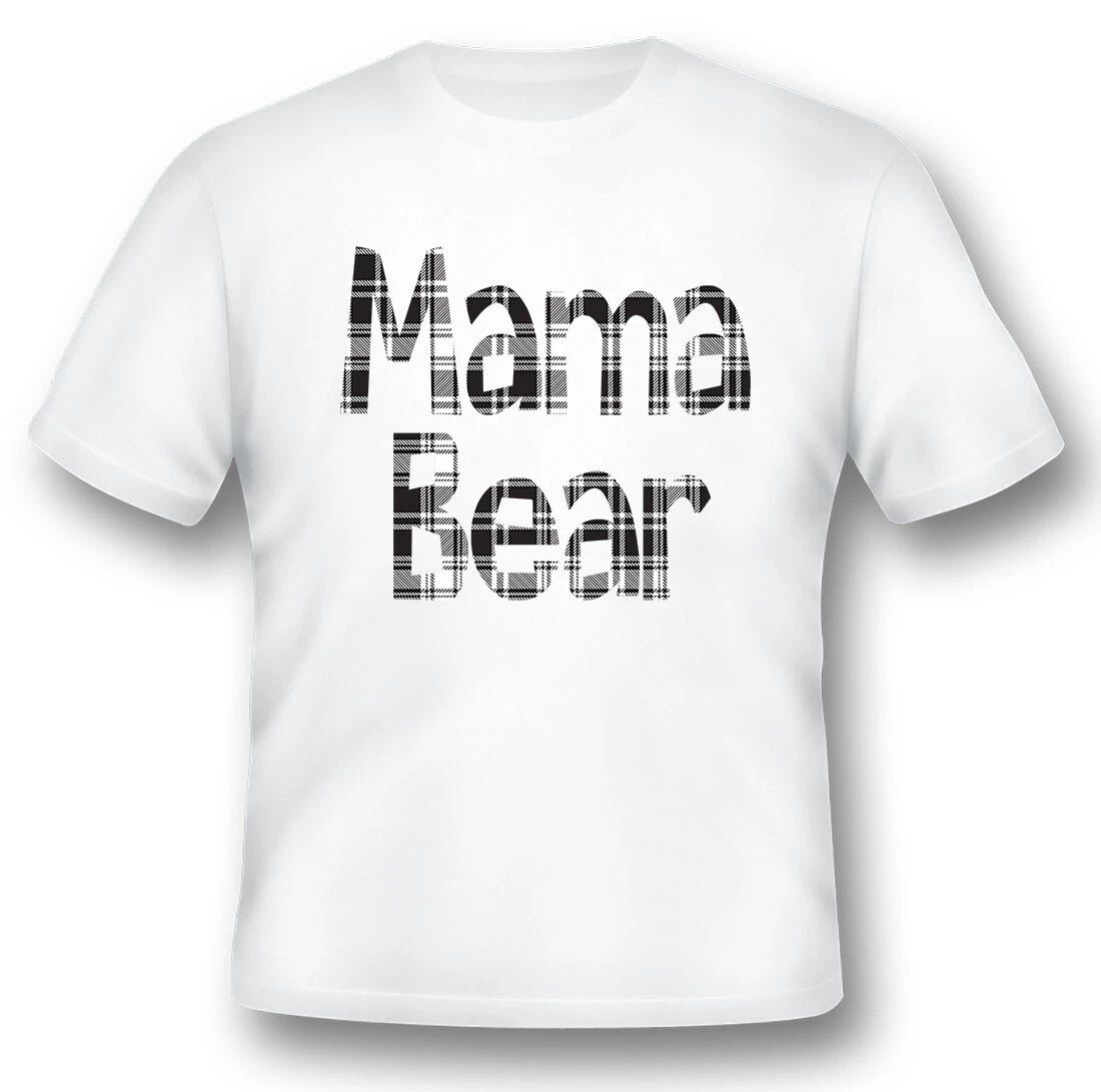 Mama bear funny humor black or white tee. Unisex T-shirt, Sweatshirt, Hoodie, Long Sleeve Tee - T-Shirt, Sweatshirt, Hoodie