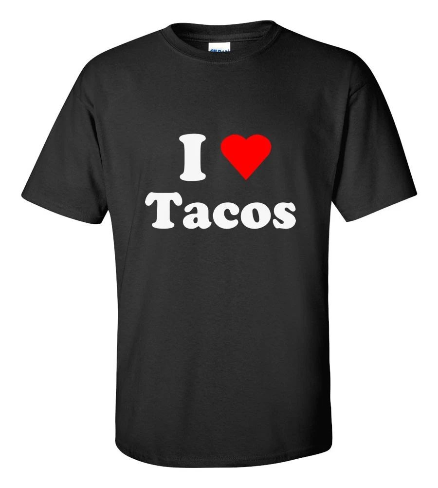 I Love Tacos T-Shirt Funny Foodie Graphic Cotton Tee Taco Lover Gift Unisex T-shirt, Sweatshirt, Hoodie, Long Sleeve Tee - T-Shirt, Sweatshirt, Hoodie