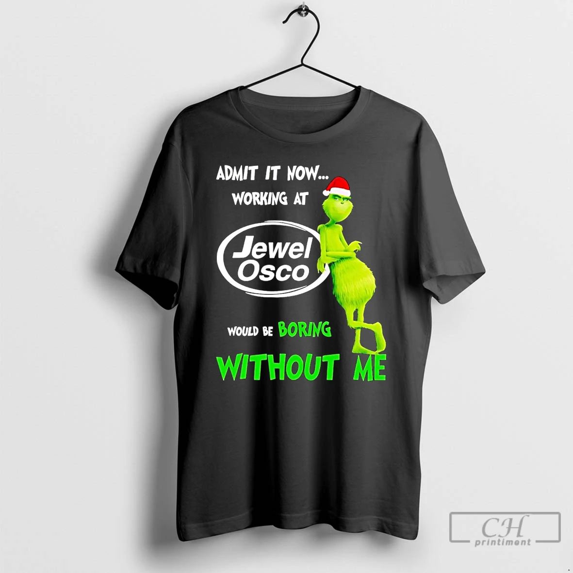 Classic Grinch Admit It Now Working At Jewel Osco Christmas T Shirts Unisex T-shirt, Sweatshirt, Hoodie, Long Sleeve Tee - T-Shirt, Sweatshirt, Hoodie