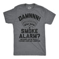 Mens Funny T Shirts Damn Are You A Smoke Alarm Sarcastic Joke Tee For Men Unisex T-shirt, Sweatshirt, Hoodie, Long Sleeve Tee - T-Shirt, Sweatshirt, Hoodie
