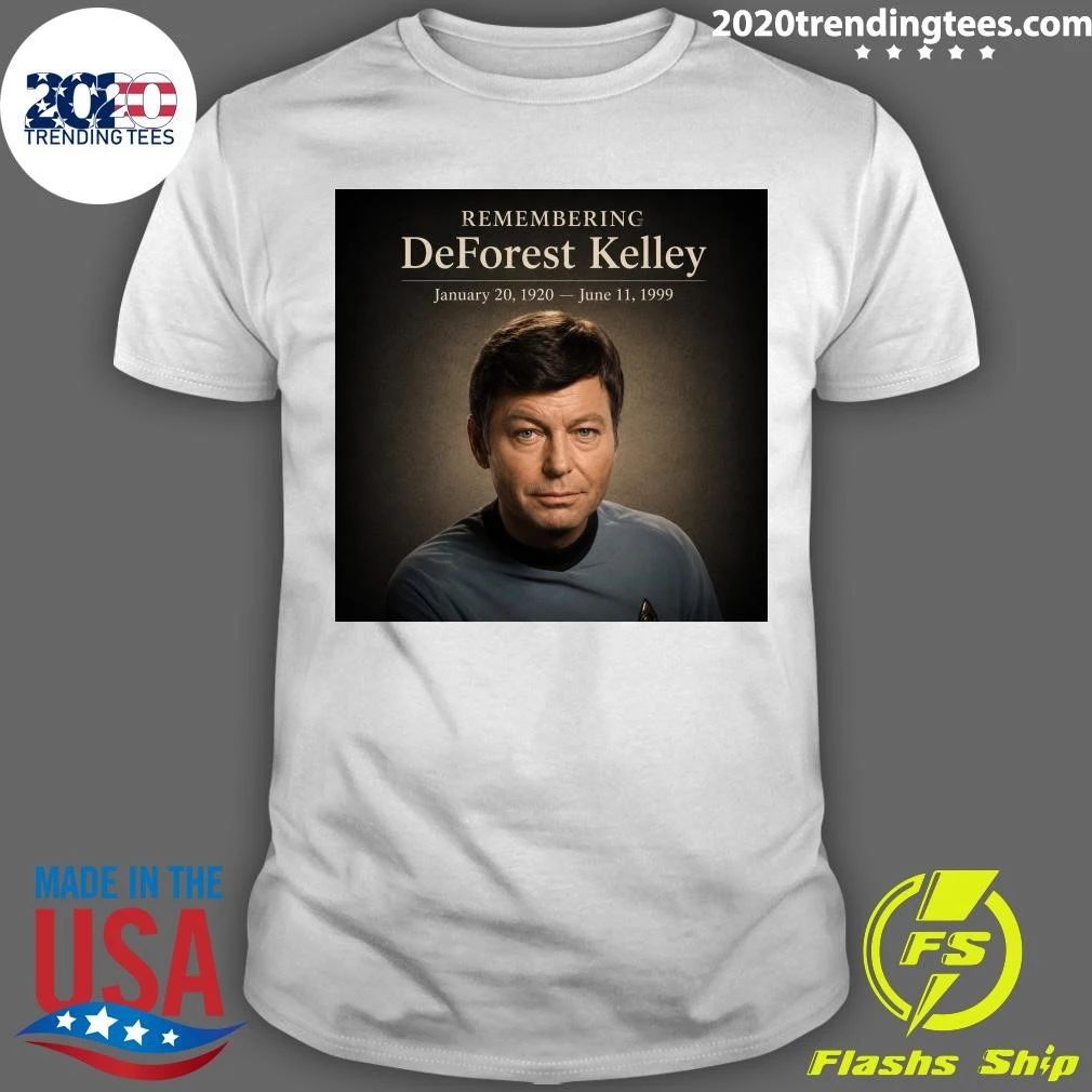 Remembering Deforest Kelley January 20, 1920  June 11, 1999 Shirt Unisex T-shirt, Sweatshirt, Hoodie, Long Sleeve Tee - T-Shirt, Sweatshirt, Hoodie