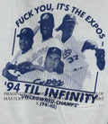 Montreal Expos fck you its the Expos 1994 til infinity Uncrowned Champs shirt Unisex T-shirt, Sweatshirt, Hoodie, Long Sleeve Tee - T-Shirt, Sweatshirt, Hoodie