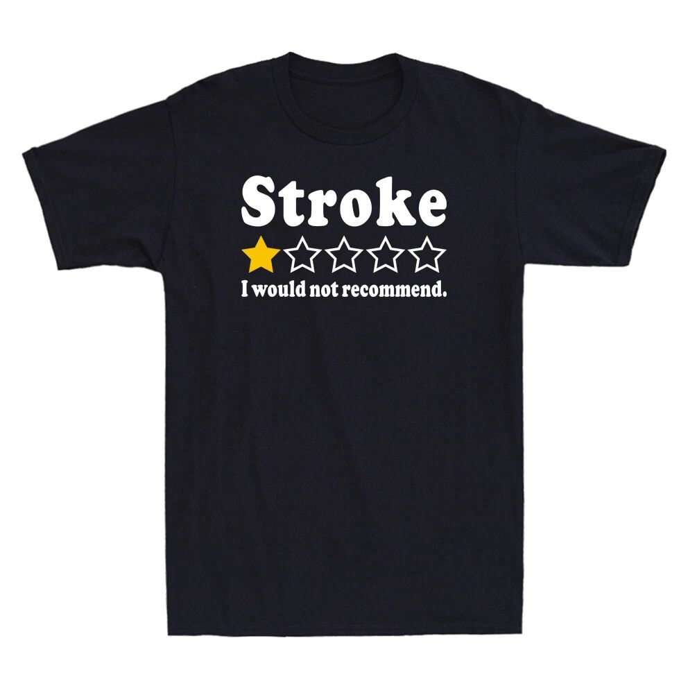 Stroke Review 1 Star I Would Not Recommend Men's Short Sleeve T-Shirt Black Tee Unisex T-shirt, Sweatshirt, Hoodie, Long Sleeve Tee - T-Shirt, Sweatshirt, Hoodie