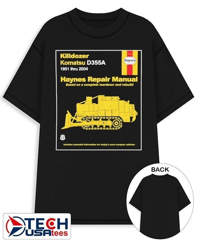 Killdozer Komatsu D355A Haynes Repair Manual Based on a complete teardown and rebuild shirt - T-Shirt, Sweatshirt, Hoodie
