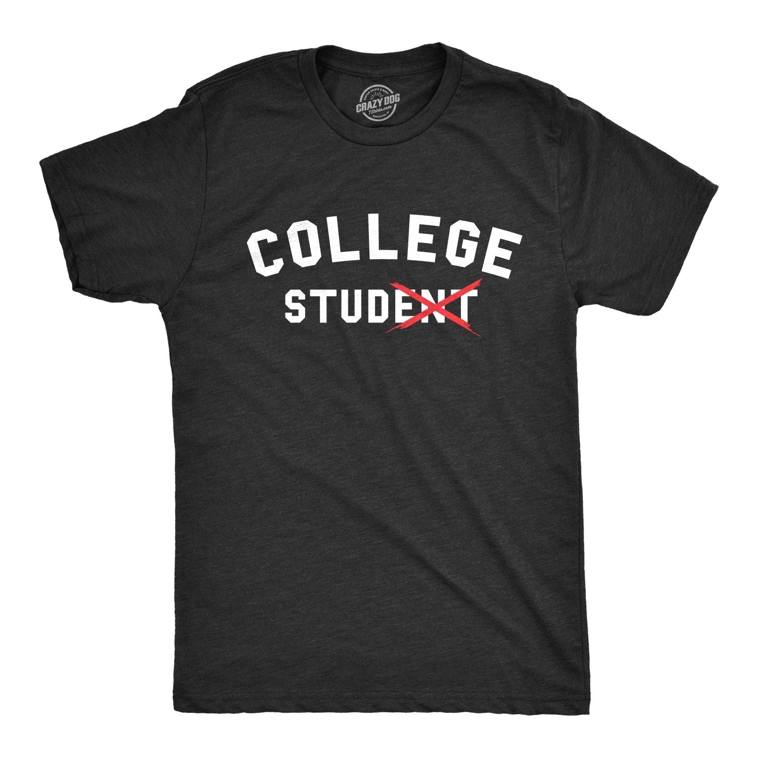 Mens College Stud T Shirt Funny Sarcastic Student Tee Unisex T-shirt, Sweatshirt, Hoodie, Long Sleeve Tee - T-Shirt, Sweatshirt, Hoodie
