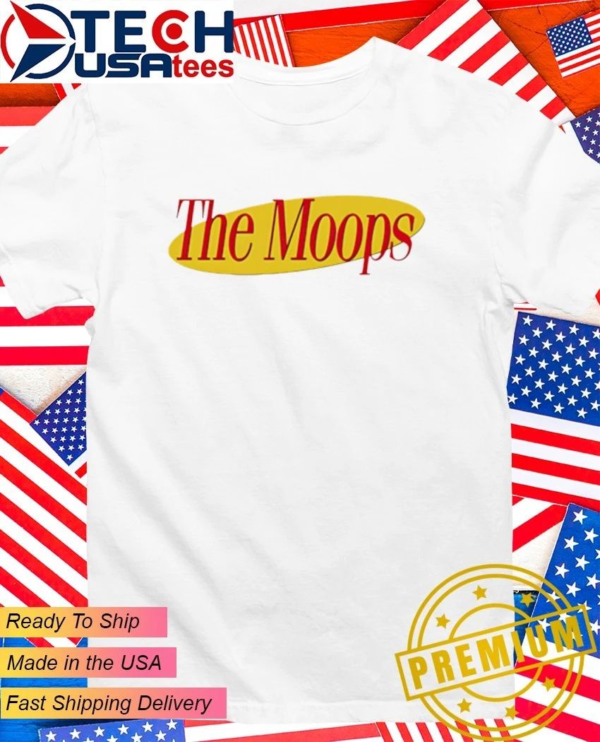 The Moops Seinfeld parody logo shirt Unisex T-shirt, Sweatshirt, Hoodie, Long Sleeve Tee - T-Shirt, Sweatshirt, Hoodie