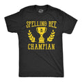 Mens Spelling Bee Champian T shirt Funny Nerdy Geek Hilarious Novelty Tee Unisex T-shirt, Sweatshirt, Hoodie, Long Sleeve Tee - T-Shirt, Sweatshirt, Hoodie