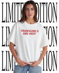 Transgirl are hot shirt Unisex T-shirt, Sweatshirt, Hoodie, Long Sleeve Tee - T-Shirt, Sweatshirt, Hoodie