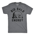 Mens Funny T Shirts Big Bald Energy Sarcastic Graphic Novelty Tee for Men Unisex T-shirt, Sweatshirt, Hoodie, Long Sleeve Tee - T-Shirt, Sweatshirt, Hoodie