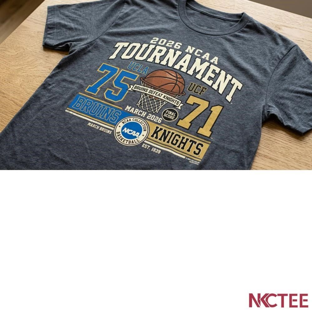 NKCtees 2026 NCAA Tournament UCLA Bruins 75 71 UCF Knights basketball shirt Unisex T-shirt, Sweatshirt, Hoodie, Long Sleeve Tee - T-Shirt, Sweatshirt, Hoodie
