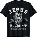 Jesus The Ultimate Deadlifter Funny Christian Workout Gym T-Shirt, Small, Black Unisex T-shirt, Sweatshirt, Hoodie, Long Sleeve Tee - T-Shirt, Sweatshirt, Hoodie