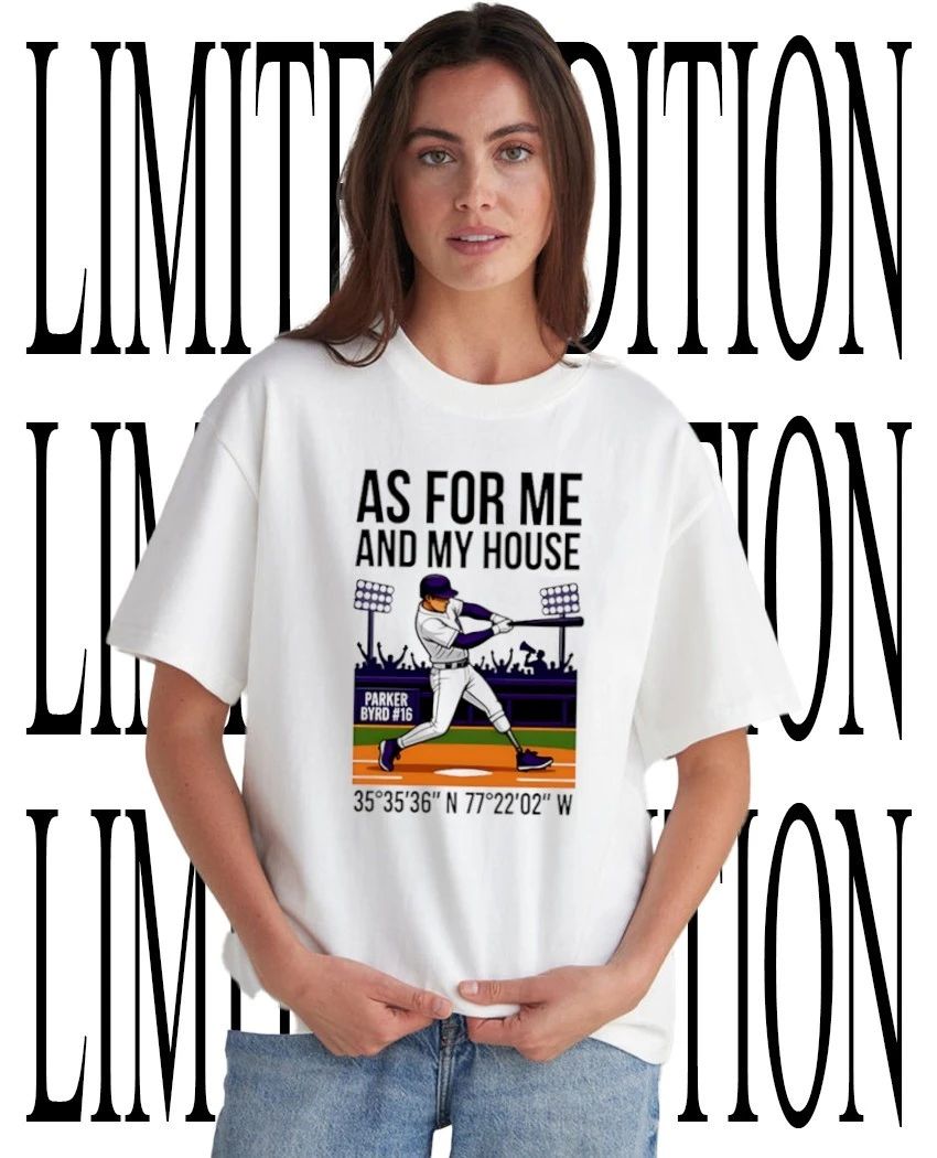 As for me and my house Parker Byrd shirt Unisex T-shirt, Sweatshirt, Hoodie, Long Sleeve Tee - T-Shirt, Sweatshirt, Hoodie