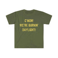 WE'RE BURNIN' DAYLIGHT T-shirt adventure vacation hiking outdoor travel full day Unisex T-shirt, Sweatshirt, Hoodie, Long Sleeve Tee - T-Shirt, Sweatshirt, Hoodie