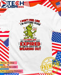 Grinch I dont feel like Im getting older its more like my warranty has expired and my parts are wearing out shirt - T-Shirt, Sweatshirt, Hoodie