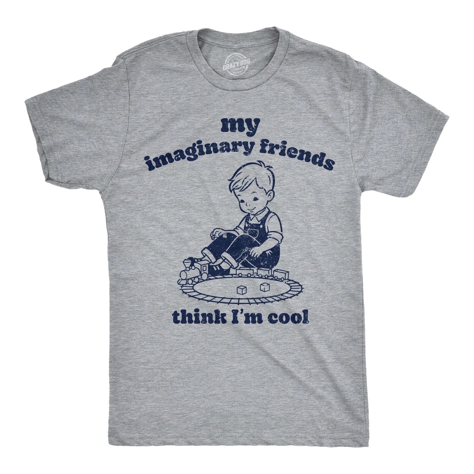 Mens Funny T Shirts My Imaginary Friends Think Im Cool Sarcastic Graphic Novelty Unisex T-shirt, Sweatshirt, Hoodie, Long Sleeve Tee - T-Shirt, Sweatshirt, Hoodie
