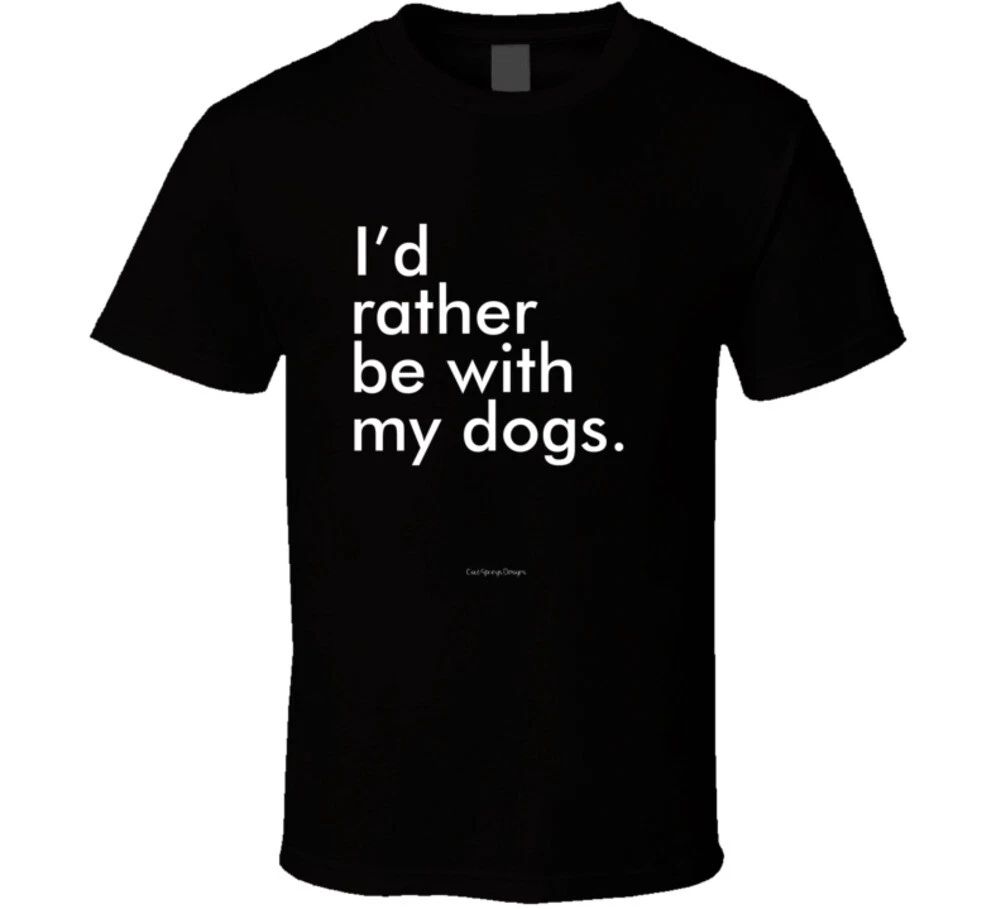 I'd Rather Be With My Dogs Funny K9 Canine Gift Fur Babies Puppy T Shirt Unisex T-shirt, Sweatshirt, Hoodie, Long Sleeve Tee - T-Shirt, Sweatshirt, Hoodie