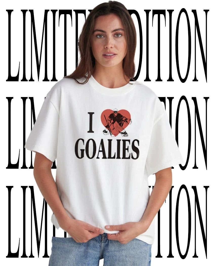 I love Goalies Dan Vladar Hockey shirt Unisex T-shirt, Sweatshirt, Hoodie, Long Sleeve Tee - T-Shirt, Sweatshirt, Hoodie