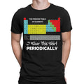 I Wear This Shirt Periodically Funny Science Chemistry Gift Mens T-Shirts #VED Unisex T-shirt, Sweatshirt, Hoodie, Long Sleeve Tee - T-Shirt, Sweatshirt, Hoodie