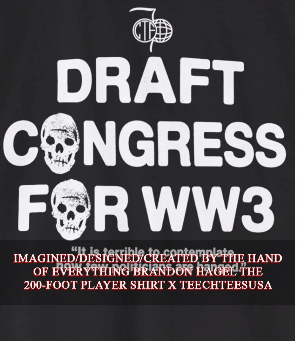 Draft congress for WW3 shirt Unisex T-shirt, Sweatshirt, Hoodie, Long Sleeve Tee - T-Shirt, Sweatshirt, Hoodie