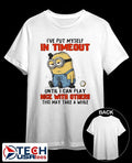 Minion Ive put myself in timeout until I can play nice with others this may take a while shirt - T-Shirt, Sweatshirt, Hoodie