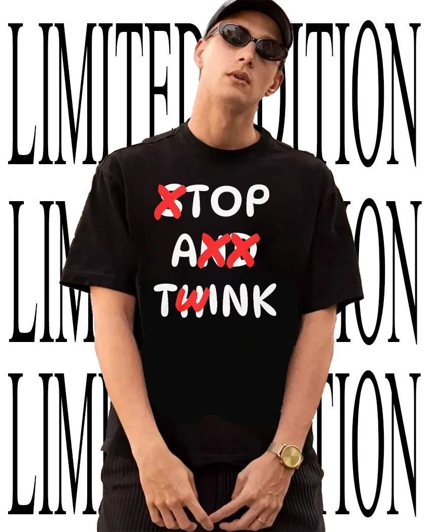 a twink shirt Unisex T-shirt, Sweatshirt, Hoodie, Long Sleeve Tee - T-Shirt, Sweatshirt, Hoodie