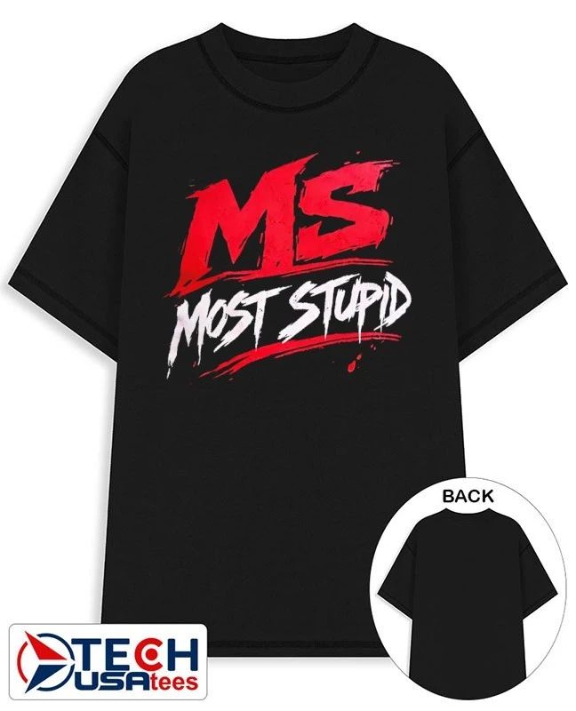 MS most stupid shirt Unisex T-shirt, Sweatshirt, Hoodie, Long Sleeve Tee - T-Shirt, Sweatshirt, Hoodie