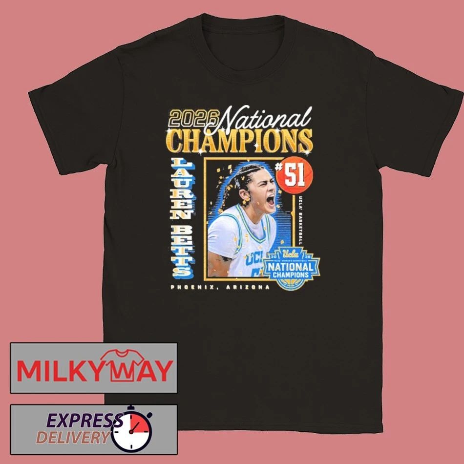 UCLA Bruins 2026 Womens Basketball NCAA Champions National Championship Lauren Betts National Champs shirt - T-Shirt, Sweatshirt, Hoodie