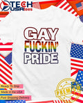 Gay Fckin Pride shirt Unisex T-shirt, Sweatshirt, Hoodie, Long Sleeve Tee - T-Shirt, Sweatshirt, Hoodie