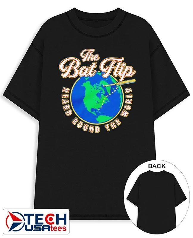 The Bat Flip heard round the World shirt Unisex T-shirt, Sweatshirt, Hoodie, Long Sleeve Tee - T-Shirt, Sweatshirt, Hoodie