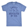 Mens Easily Distracted By Tits Funny T Shirt Sarcastic Bird Graphic Tee for Men Unisex T-shirt, Sweatshirt, Hoodie, Long Sleeve Tee - T-Shirt, Sweatshirt, Hoodie