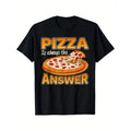 Funny Pizza Lovers Pizza Is Always The Answer Mens T-Shirt Unisex T-shirt, Sweatshirt, Hoodie, Long Sleeve Tee - T-Shirt, Sweatshirt, Hoodie