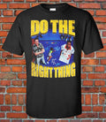 Do The Right Thing  Graphic Tee Unisex T-shirt, Sweatshirt, Hoodie, Long Sleeve Tee - T-Shirt, Sweatshirt, Hoodie