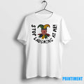 Trump Clown Stop Laughing At Me Tshirts Sweater Unisex T-shirt, Sweatshirt, Hoodie, Long Sleeve Tee - T-Shirt, Sweatshirt, Hoodie