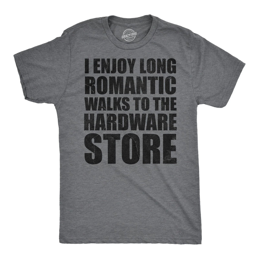 Mens Funny T Shirts I Enjoy Romantic Walks to The Hardware Store Sarcastic Unisex T-shirt, Sweatshirt, Hoodie, Long Sleeve Tee - T-Shirt, Sweatshirt, Hoodie