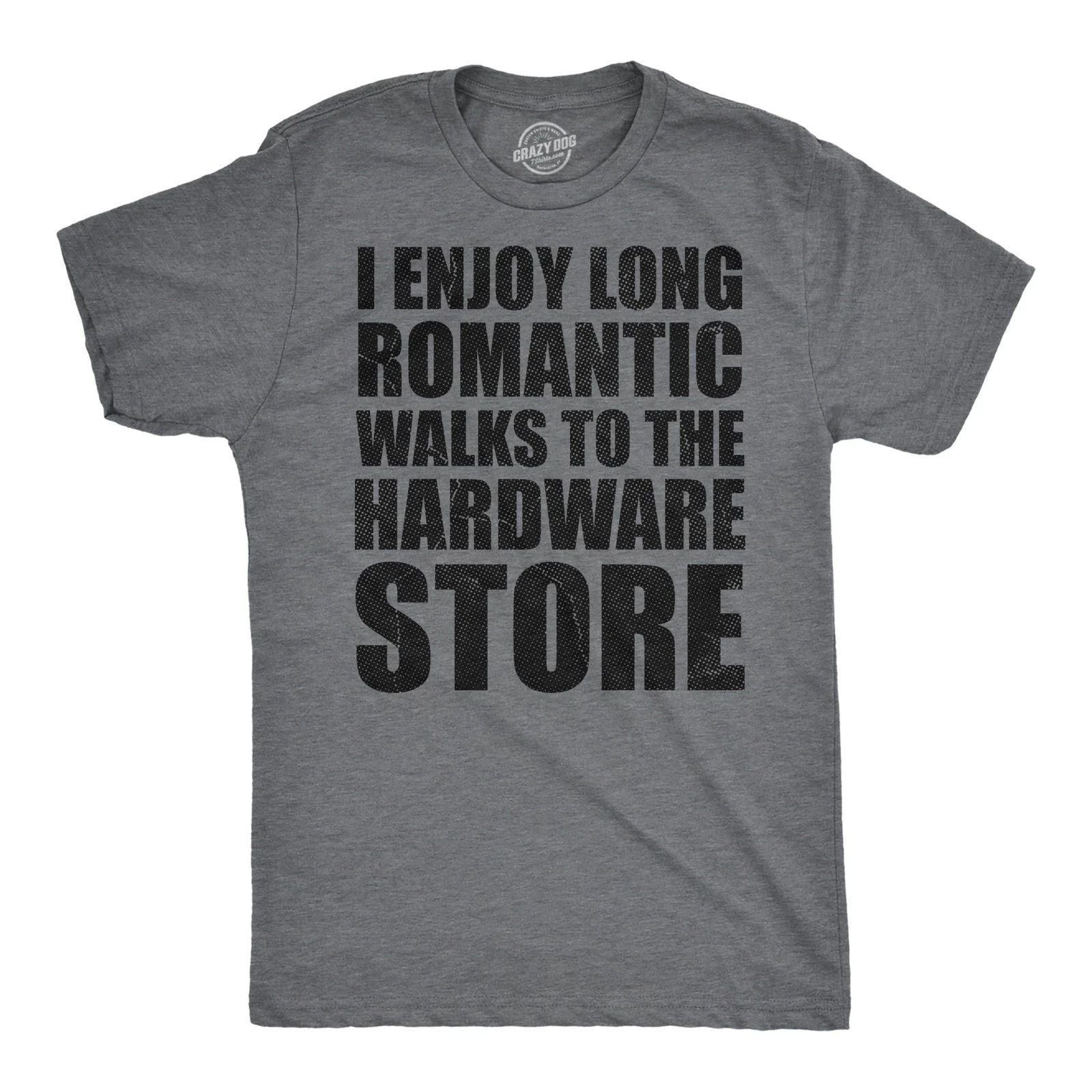 Mens Funny T Shirts I Enjoy Romantic Walks to The Hardware Store Sarcastic Unisex T-shirt, Sweatshirt, Hoodie, Long Sleeve Tee - T-Shirt, Sweatshirt, Hoodie