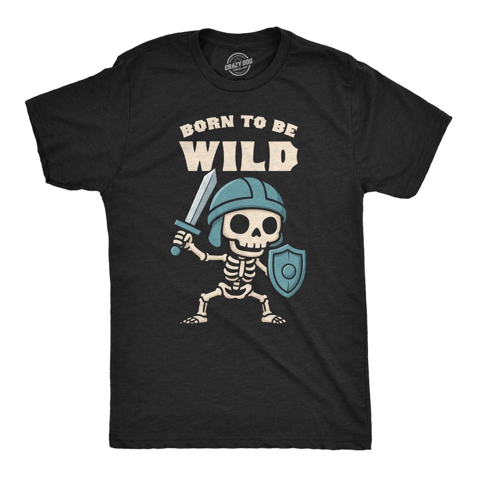 Mens Funny T Shirt Born to Be Wild Skeleton Sarcastic Warrior Graphic Novelty Unisex T-shirt, Sweatshirt, Hoodie, Long Sleeve Tee - T-Shirt, Sweatshirt, Hoodie