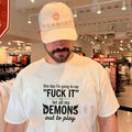 One day Im going to say fuck it and let all my demons out to play shirt Unisex T-shirt, Sweatshirt, Hoodie, Long Sleeve Tee - T-Shirt, Sweatshirt, Hoodie