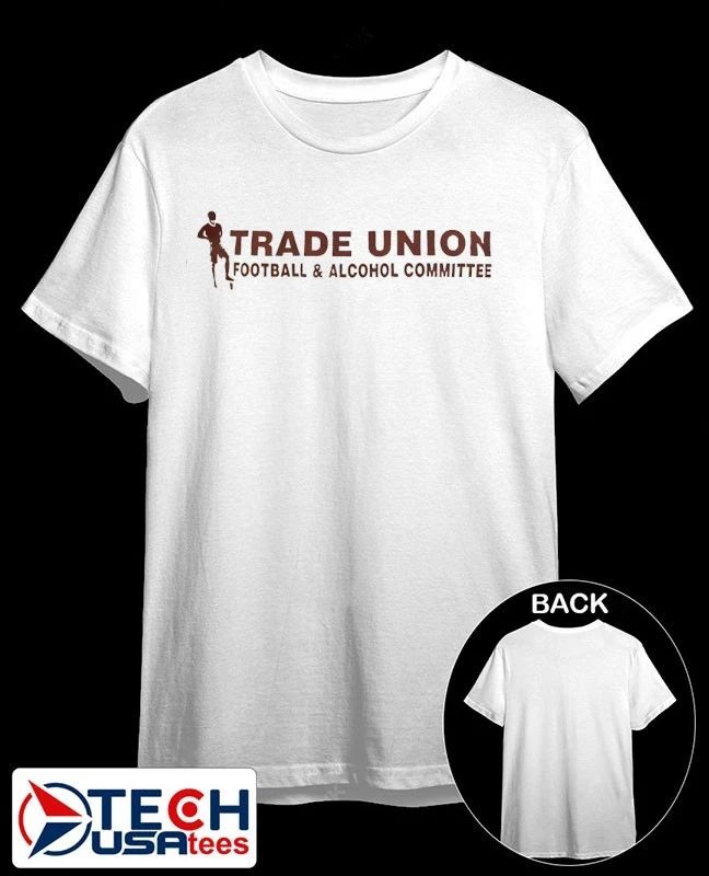 Trade Union Football and Alcohol Committee shirt Unisex T-shirt, Sweatshirt, Hoodie, Long Sleeve Tee - T-Shirt, Sweatshirt, Hoodie
