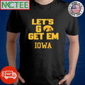 NKCtees Iowa Hawkeyes Let go get em shirt Unisex T-shirt, Sweatshirt, Hoodie, Long Sleeve Tee - T-Shirt, Sweatshirt, Hoodie