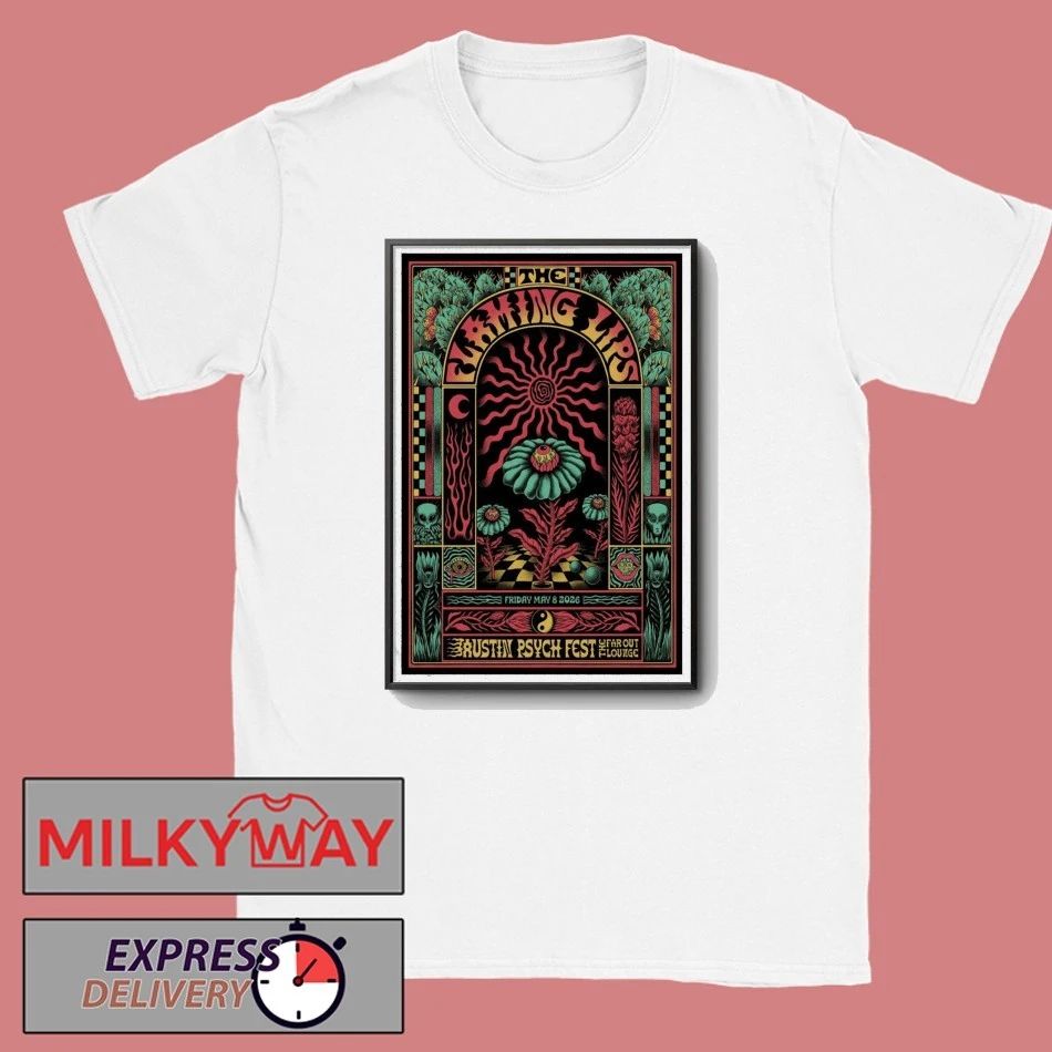 May 8 2026 The Flaming Lips Austin Psych Fest Poster shirt Unisex T-shirt, Sweatshirt, Hoodie, Long Sleeve Tee - T-Shirt, Sweatshirt, Hoodie